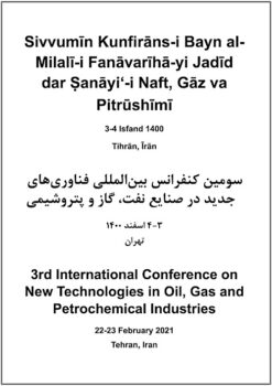 Sivvumīn Kunfirāns-i Bayn al-Milalī-i Fanāvarīhā-yi Jadīd dar Ṣanāyiʻ-i Naft, Gāz va Pitrūshīmī; 3-4 Isfand 1400; Tihrān, Īrān
